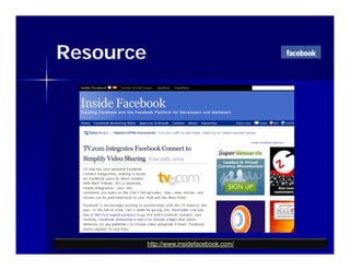 Resource




           http://www.insidefacebook.com/
 