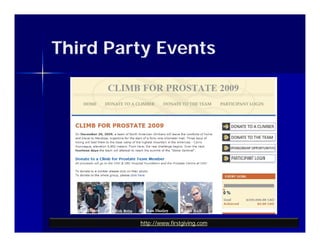 Third Party Events




         http://www.firstgiving.com
 