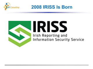 2008 IRISS Is Born
 