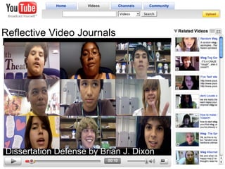 Reflective Video Journals Dissertation Defense by Brian J. Dixon 