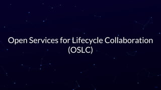 Open Services for Lifecycle Collaboration
(OSLC)
28
 