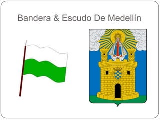Bandera & Escudo De Medellín