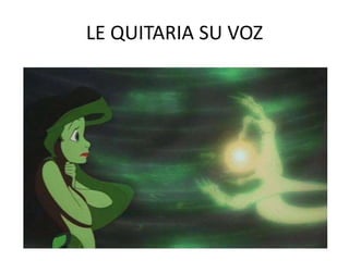 LE QUITARIA SU VOZ
 