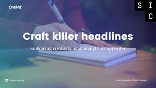 Senior Copywriter & Brand Strategist
Craft killer headlines
Embracing creativity as an analytical copywriter
/brianne-dromey
 