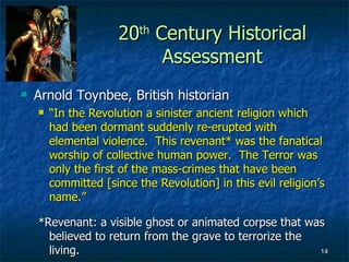 20th Century Historical
                            Assessment
   Arnold Toynbee, British historian
       “In the Revol...