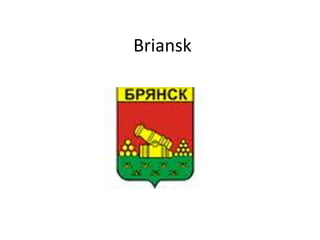 Briansk
 