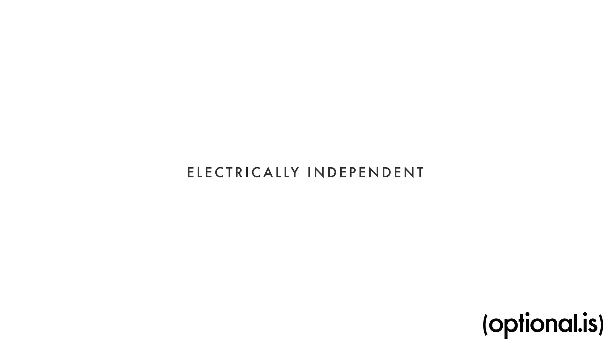 ELECT R ICAL LY INDEPENDENT 
 