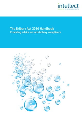 The Bribery Act 2010 Handbook
Providing advice on anti-bribery compliance
 