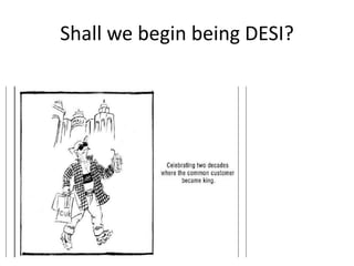 Shall we begin being DESI?
 