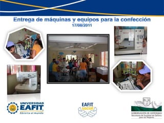 Entrega de máquinas y equipos para la confección  17/08/2011