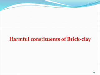 Harmful constituents of Brick-clay
11
 