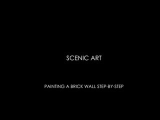 SCENIC ART PAINTING A BRICK WALL STEP-BY-STEP 