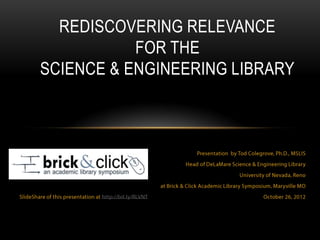 REDISCOVERING RELEVANCE
           FOR THE
SCIENCE & ENGINEERING LIBRARY
 