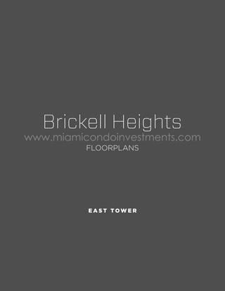 www.miamicondoinvestments.com
FLOORPLANS

EAST TOWER

 
