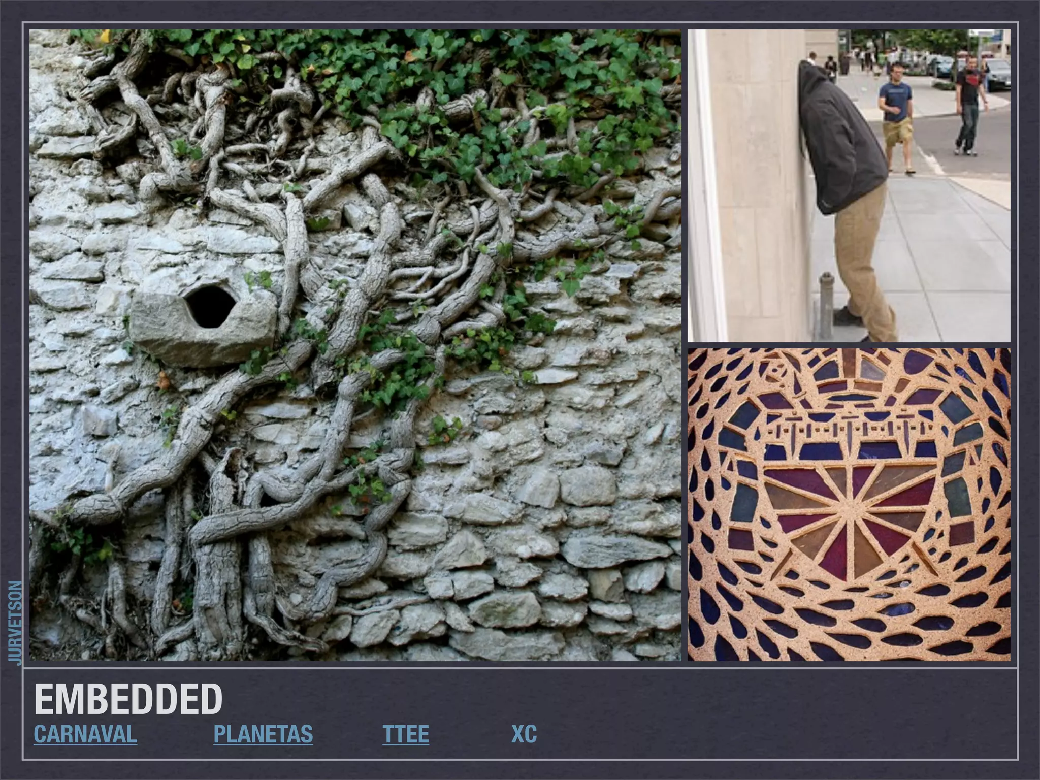 JURVETSON




            EMBEDDED
            CARNAVAL   PLANETAS   TTEE   XC
 