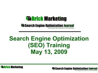 Search Engine Optimization (SEO) Training May 13, 2009 