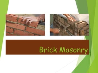 Brick Masonry
 