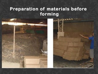 Preparation of materials before
forming
 