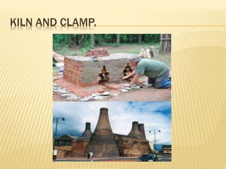 KILN AND CLAMP.
 