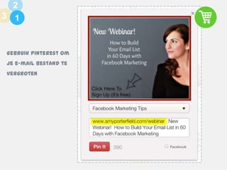 2
3 1

Gebruik Pinterest om

je e-mail bestand te
vergroten

 