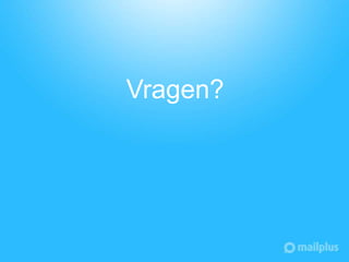 Vragen?

 