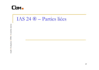 IAS 24 ® – Parties liées




                           57
 