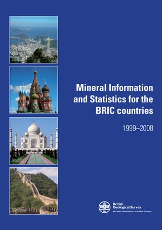 Mineral Information
and Statistics for the
     BRIC countries
             1999–2008
 