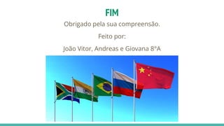 FIM
Obrigado pela sua compreensão.
Feito por:
João Vitor, Andreas e Giovana 8°A
 