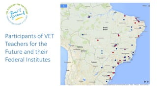 Participants of VET
Teachers for the
Future and their
Federal Institutes
 