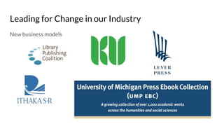 Leading for Change in our Industry
New business models
 