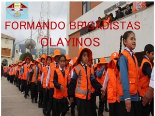 FORMANDO BRIGADISTAS
OLAYINOS
 