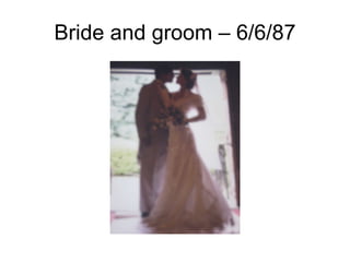 Bride and groom – 6/6/87 