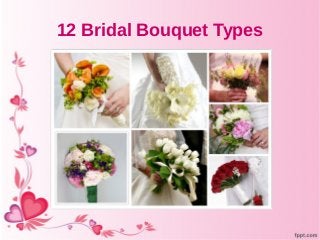 12 Bridal Bouquet Types
 