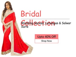 Bridal
CollectionWedding Sarees, Lehengas & Salwar
Suits
Upto 40% Off
Shop Now
 