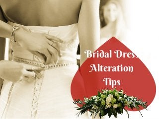 Bridal Dress
Alteration
Tips
 