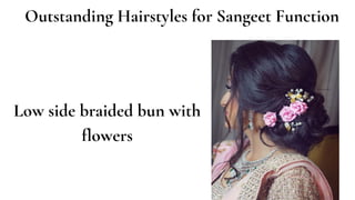 Outstanding Hairstyles for Sangeet Function
Low side braided bun with
flowers
 