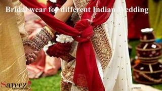 Bridal wear for different Indian Wedding
pinterest
 