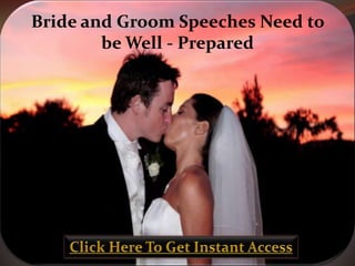 Bride and Groom Speeches Need to
        be Well - Prepared
 