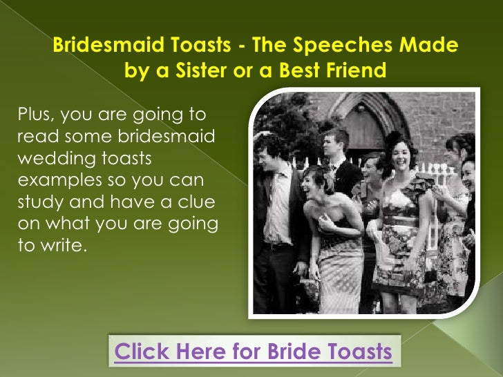 Bridesmaid toasts the speeches made by a sister or a best friend