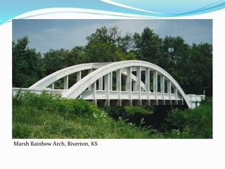 Marsh Rainbow Arch, Riverton, KS
 