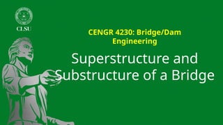 Superstructure and Substructure of a Bridge (Bridge Engineering) | PPTX