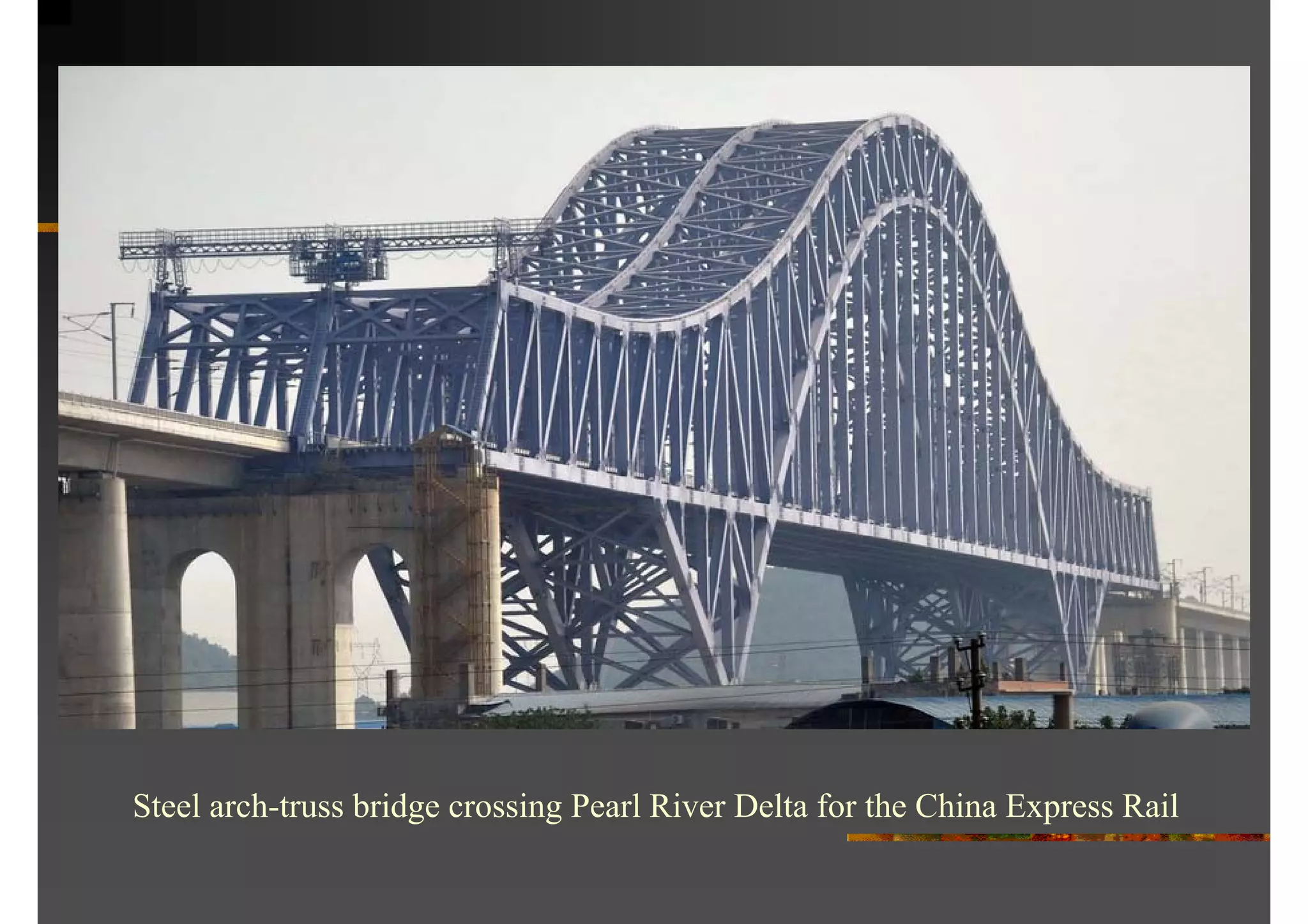 Steel arch-truss bridge crossing Pearl River Delta for the China Express Rail
 