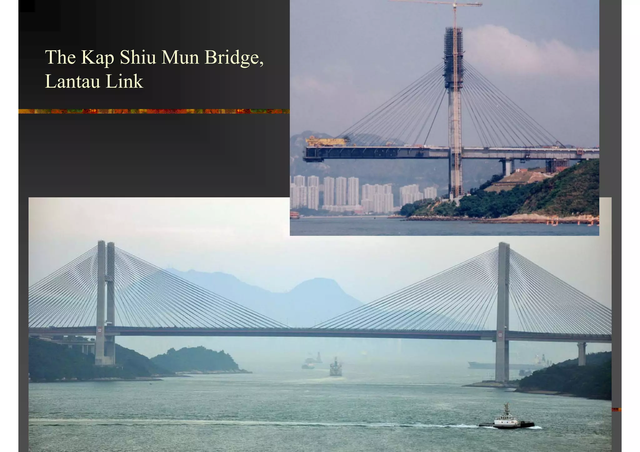 The Kap Shiu Mun Bridge,
Lantau Link
 