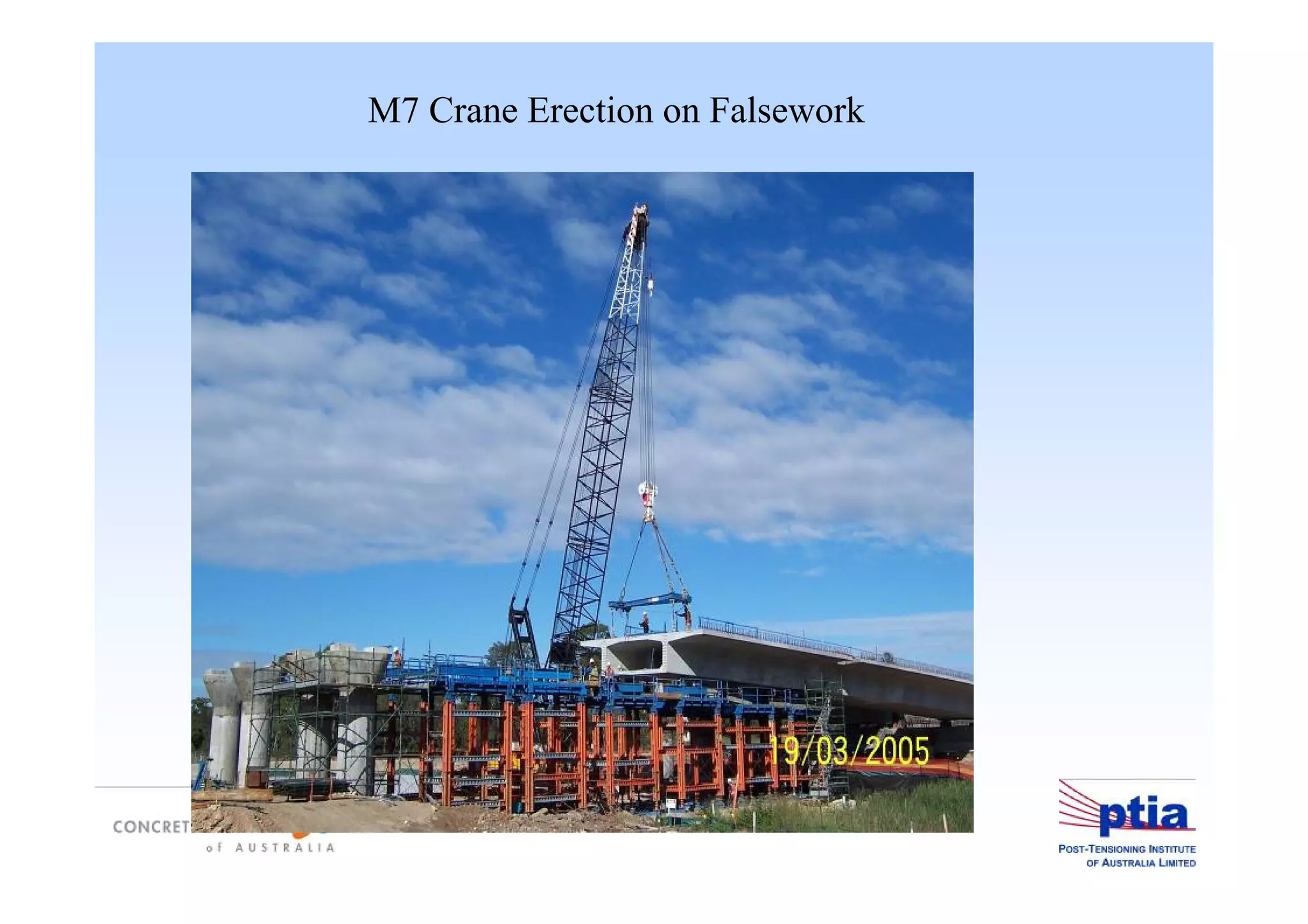 M7 Crane Erection on Falsework
 