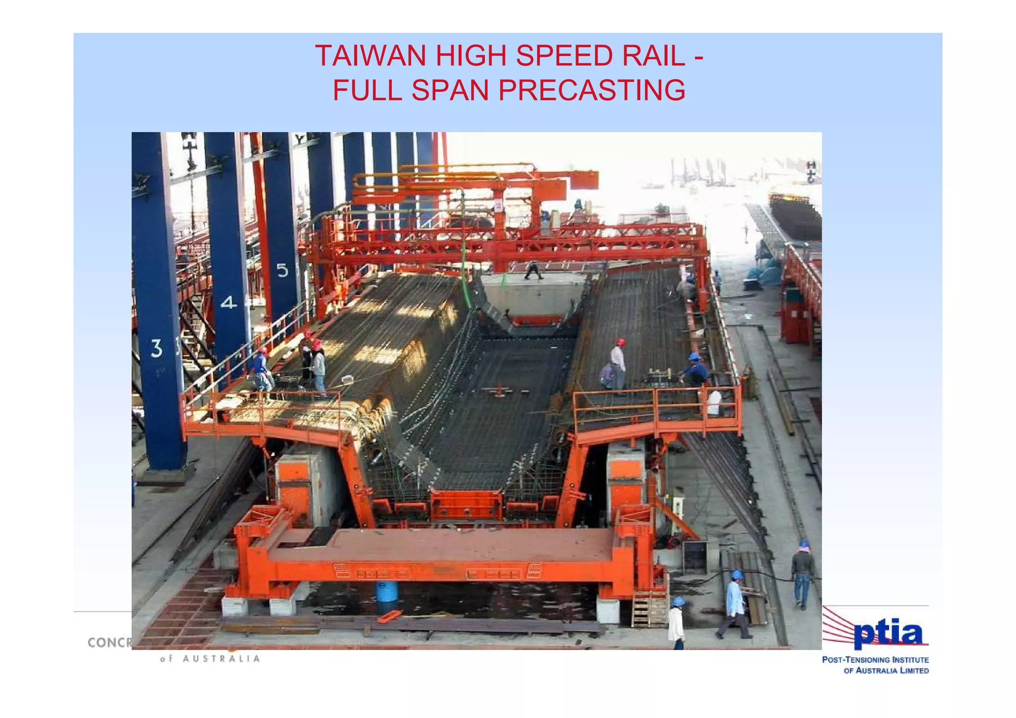 TAIWAN HIGH SPEED RAIL -
FULL SPAN PRECASTING
 