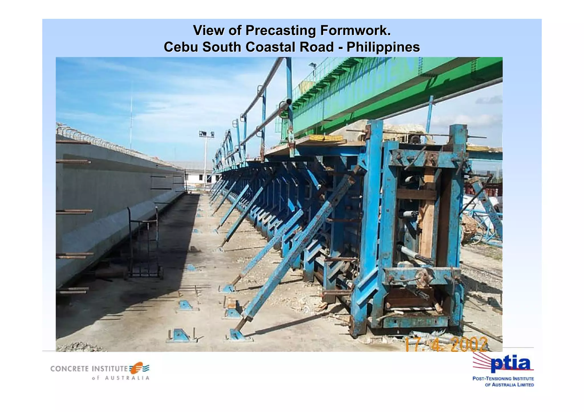 View ofView of PrecastingPrecasting Formwork.Formwork.
CebuCebu South Coastal RoadSouth Coastal Road -- PhilippinesPhilippines
 