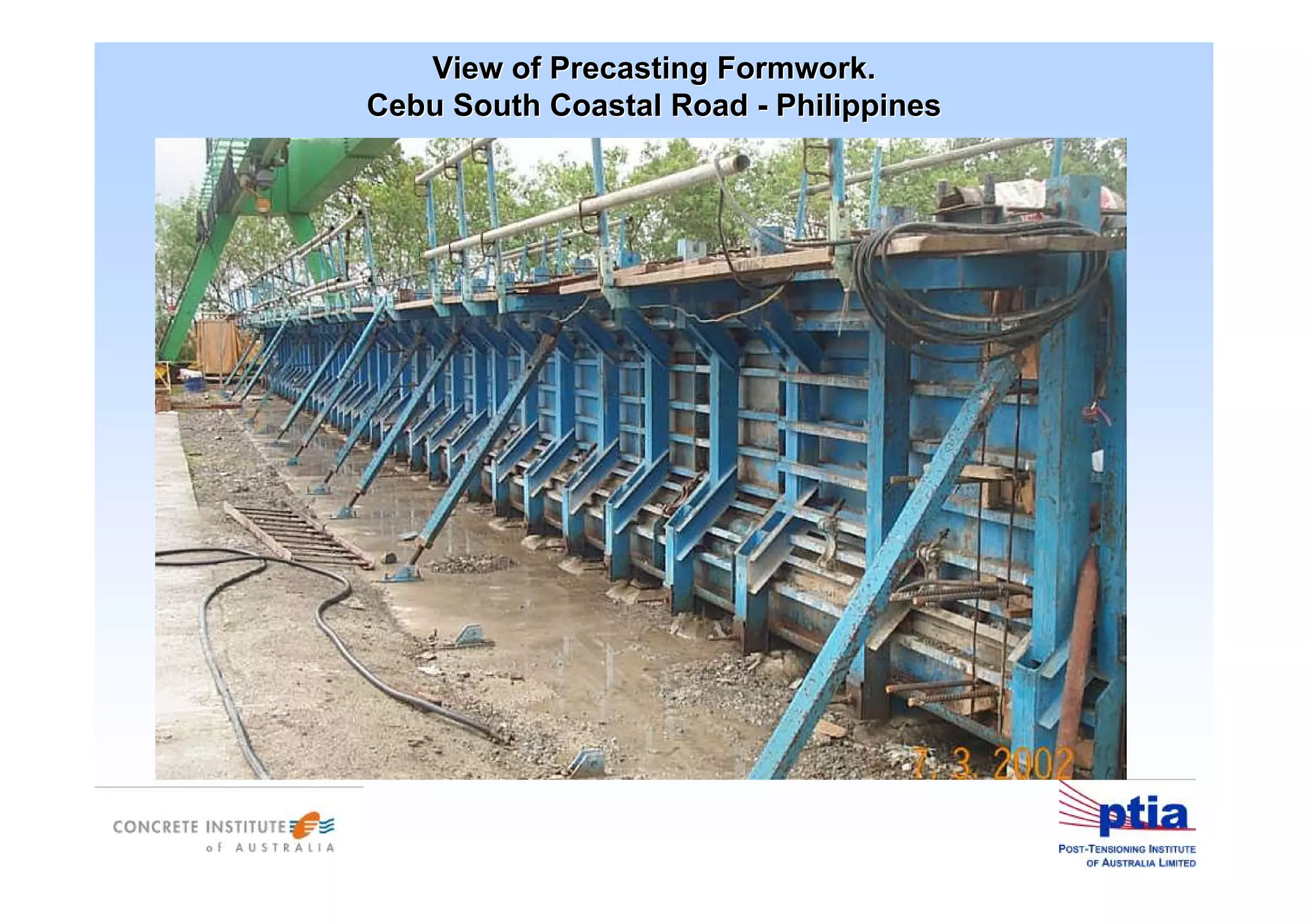 View ofView of PrecastingPrecasting Formwork.Formwork.
CebuCebu South Coastal RoadSouth Coastal Road -- PhilippinesPhilippines
 