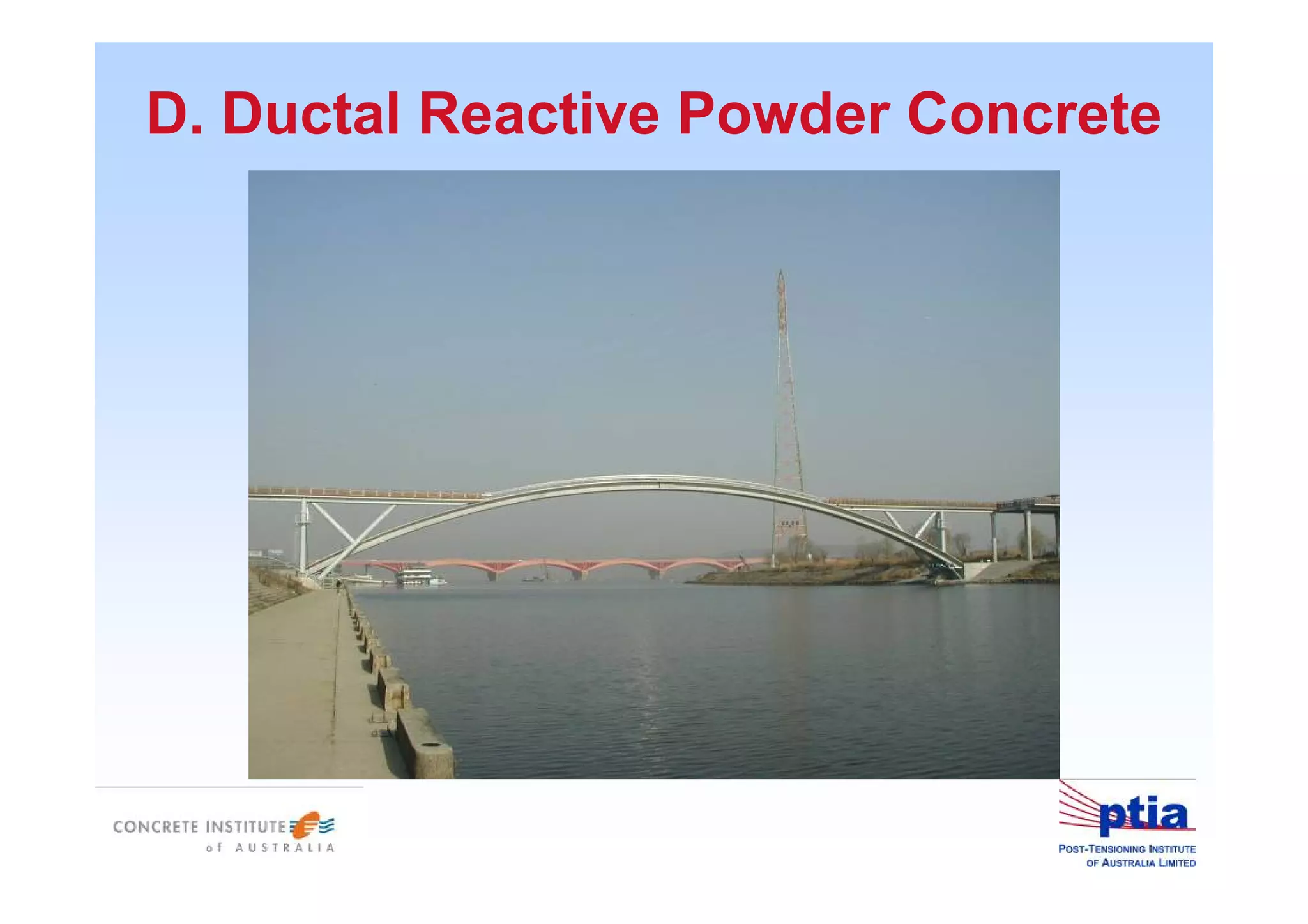 D. Ductal Reactive Powder Concrete
 