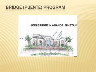 Bridge (Puente) Program JOIN BRIDGE IN ANANDA  NIKETAN  