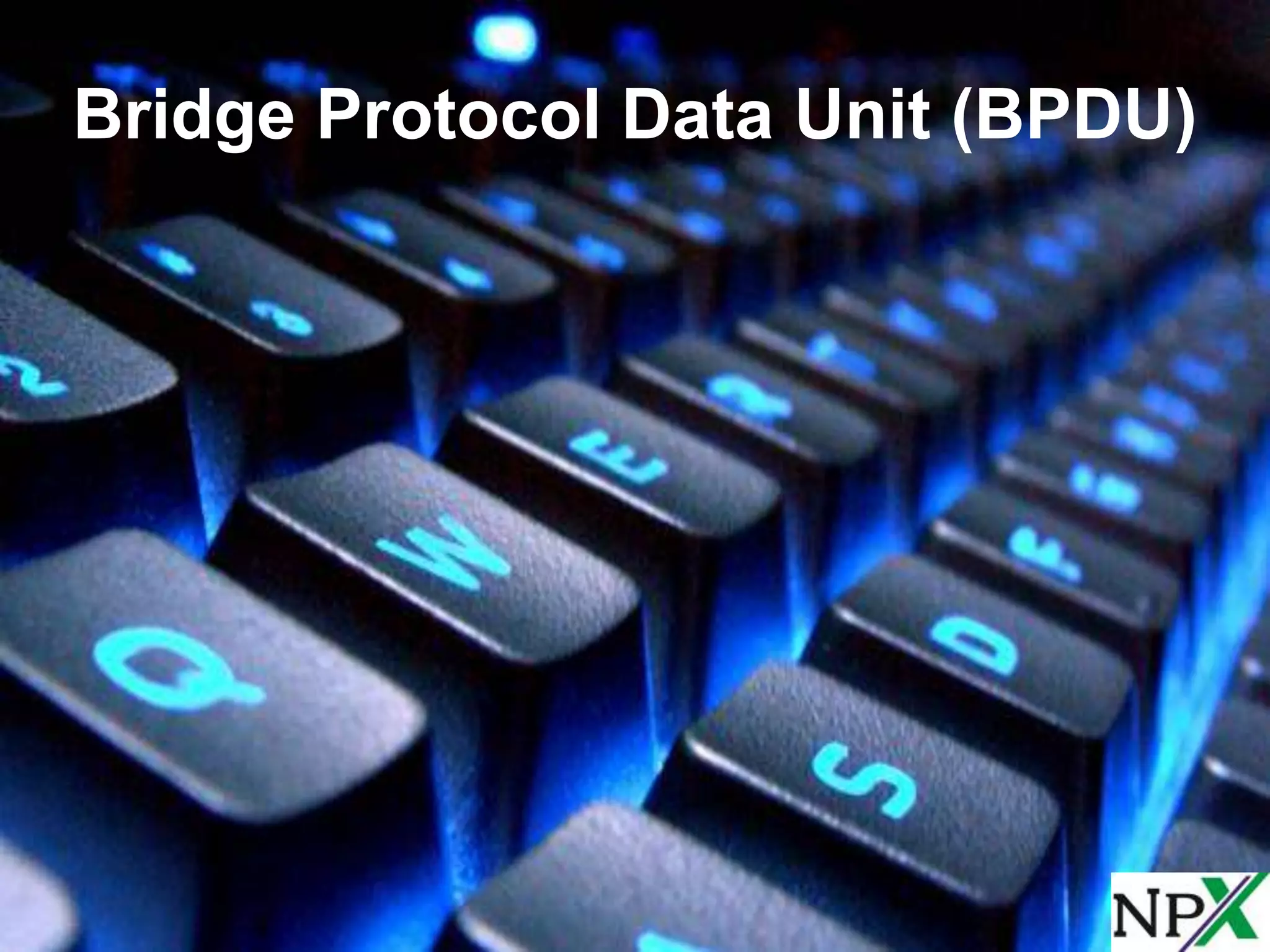 Bridge Protocol Data Unit (BPDU)